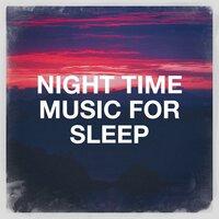 Night Time Music for Sleep