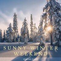 Sunny Winter Weekend Healing Piano