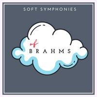 Soft Symphonies of Brahms