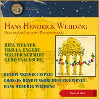 Hans Hendrick Wehding: Der goldene Pavillon (Melodienfolge)