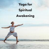 Yoga for Spiritual Awakening: Kundalini Breathing Exercises, Yoga for Beginners, Meditation Music