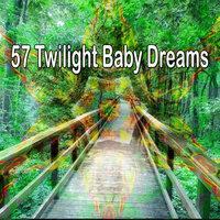 57 Twilight Baby Dreams