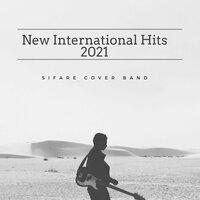 NEW INTERNATIONAL HITS 2021 (SIFARE COVER BAND)