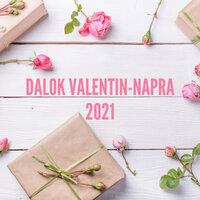 Dalok Valentin-napra 2021