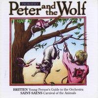 Prokofiev: Peter and the Wolf - Britten: The Young Person's Guide to the Orchestra - Saint-Saëns: Carnival of the Animals
