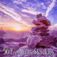 56 Free Your Shackles