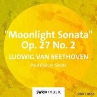 Beethoven: Piano Sonata No. 14 in C-Sharp Minor, Op. 27 No. 2 "Moonlight"