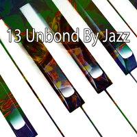 13 Unbond by Jazz