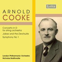 Cooke: Concerto for String Orchestra in D Major, Symphony No. 1 & Jabez and the Devil