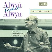 Alwyn Conducts Alwyn: Symphonies Nos. 2, 3 & 5
