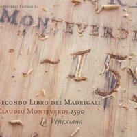 Monteverdi, C.: Madrigals, Book 2 (Il Secondo Libro De' Madrigali, 1590) (La Venexiana)