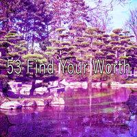 53 Find Your Worth