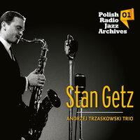 Stan Getz Polish Radio Jazz Archives, Vol. 1