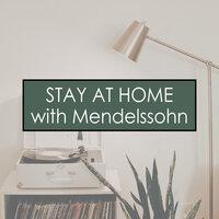 Stay at Home with Mendelssohn