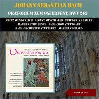 Johann Sebsatian Bach: Oratorium zum Osterfest, BWV 249