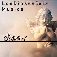 Los Dioses De la Musica Schubert