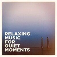 Relaxing Music for Quiet Moments