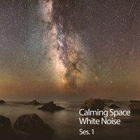 Calming Space White Noise Ses. 1