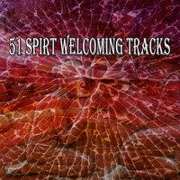 51 Spirt Welcoming Tracks