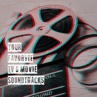 Your Favorite TV & Movie Soundtracks