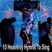 10 Heavenly Hymns to Sing