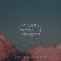 Ambient Melodies | Massage