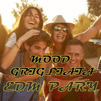 Mood Grigliata - EDM Party