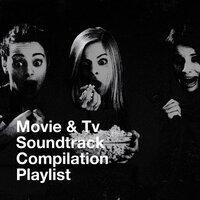 Movie & Tv Soundtrack Compilation Playlist
