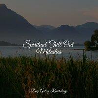 Spiritual Chill Out Melodies