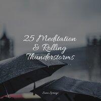 25 Meditation & Rolling Thunderstorms