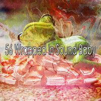 56 Wrapped in Sound Baby