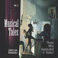 Musical Tales, Vol. 3: Those Who Applauded In Dialect