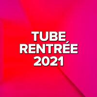 Tube Rentrée 2021