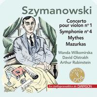 Szymanowski: Concerto pour violon No. 1, Symphonie No. 4, Mythes & 4 Mazurkas