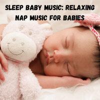 Sleep Baby Music: Relaxing Nap Music for Babies