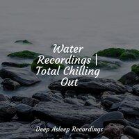 Water Recordings | Total Chilling Out