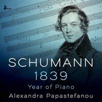 Schumann: 1839 – Year of Piano