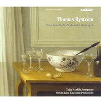 Bystrom, T.: Sonatas for Keyboard and Violin, Op. 1, Nos. 1-3