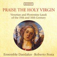 Razzi, G.: O Vergin Santa Non M'Abbandonare / Gardano, A.: Stava A Pie De La Croce (Praise the Holy Virgin) (Ensemble Daedalus)