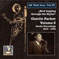 All That Jazz, Vol. 39: Bird Bopping Through the Styles – Charlie Parker’s Mixed Emotions