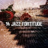 14 Jazz Fortitude