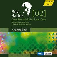Bartók: Complete Works for Piano Solo, Vol. 2 – The Romantic Bartók