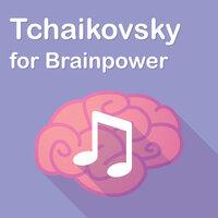 Tchaikovsky for Brainpower
