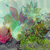 44 The Foundation for Meditation