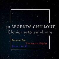 30 Legends Chillout (Elamor està en el aire)