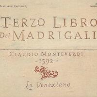 Monteverdi, C.: Madrigals, Book 3 (Il Terzo Libro De' Madrigali, 1592) (La Venexiana)