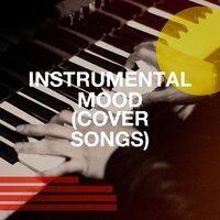 Instrumental Mood (Cover Songs)