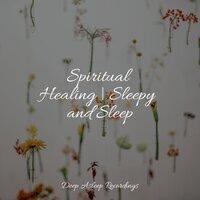 Spiritual Healing | Sleepy and Sleep