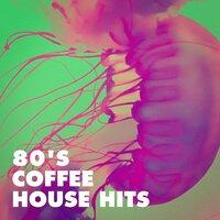 80's Coffee House Hits