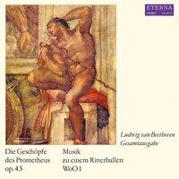 Beethoven: The Creatures of Prometheus / Music for a ballet of Knights